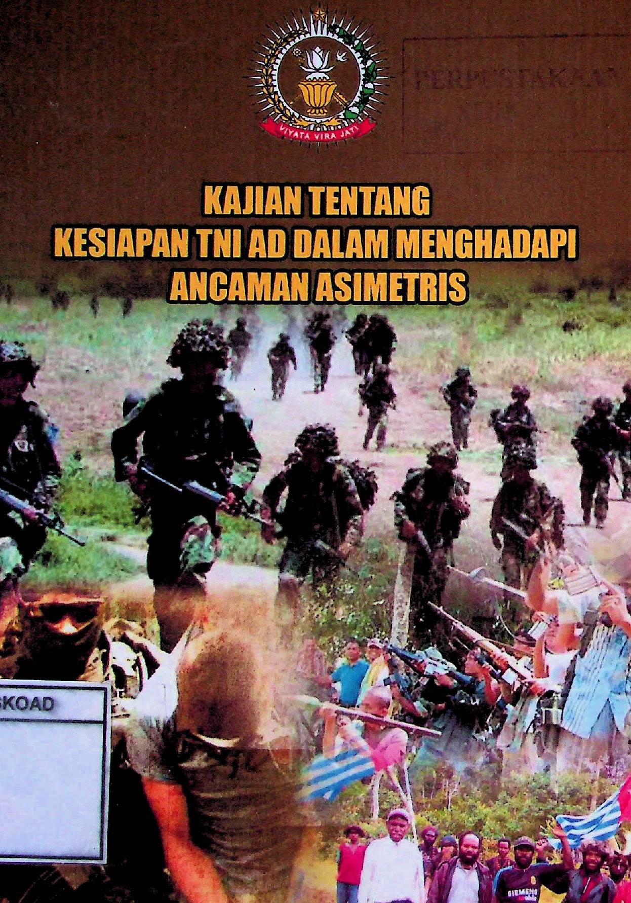 KAJIAN TENTANG KESIAPAN TNI AD DALAM MENGHADAPI ANCAMAN ASIMETRIS